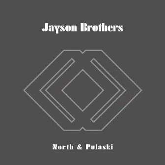 North & Pulaski by Jayson Brothers