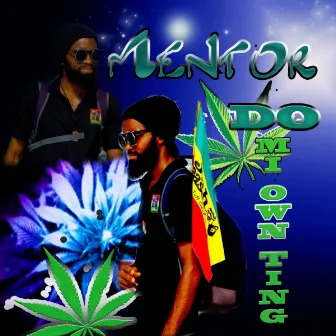 Do Mi Own Ting by Mentor