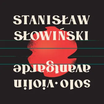 Solo Violin Avantgarde by Stanisław Słowiński