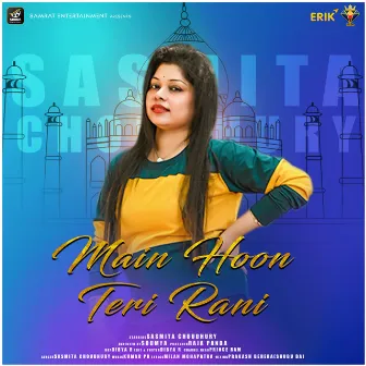 Main Hoon Teri Rani by Sasmita Choudhury