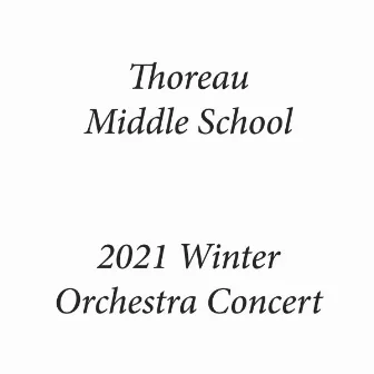 Thoreau Middle School 2021 Winter Orchestra Concert by Heather Yacovissi