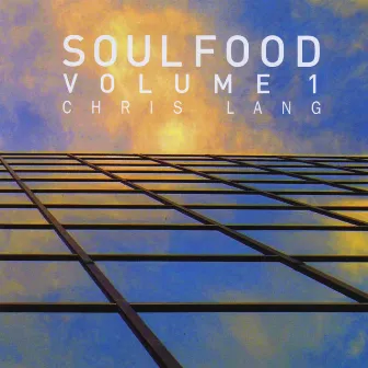 Soul Food, Vol. 1 by Chris Lang