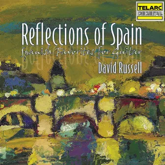 Reflections of Spain: Spanish Favorites for Guitar by David Russell