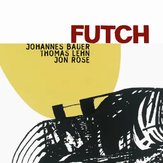 Bauer, Johannes / Lehn, Thomas / Rose, Jon: Futch by Johannes Bauer