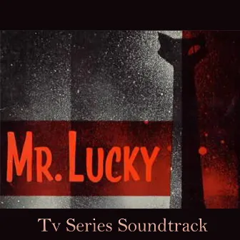 Mr. Lucky (Soundtrack Theme from the TV Serie) by Richard Maltby