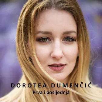 Prva I Posljednja by Dorotea Dumenčić