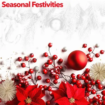 Seasonal Festivities by Christmas Music Legends