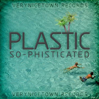 So-Phisticated by Plastic