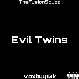 Evil Twins by Voxbyy10k