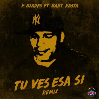 Tu Ves Esa Si (Remix) by P Blades