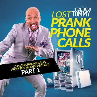 Lost Prank Phone Calls, Pt. 1 by Nephew Tommy