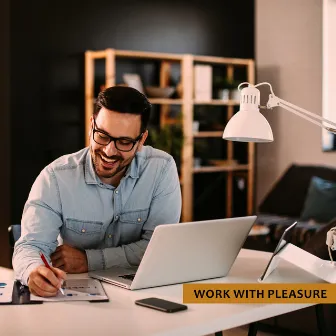 Work with Pleasure (Best Jazz Background Music for Offices) by Explosion of Jazz Ensemble