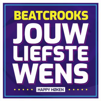 Jouw Liefste Wens (Happy Høken) by Beatcrooks