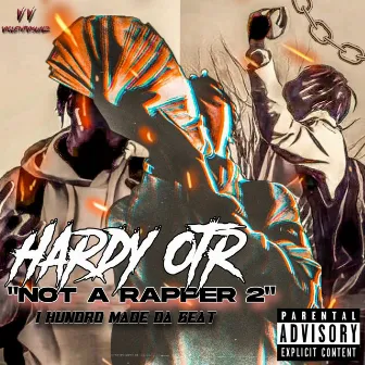 Not A Rapper 2 by HardyOTR