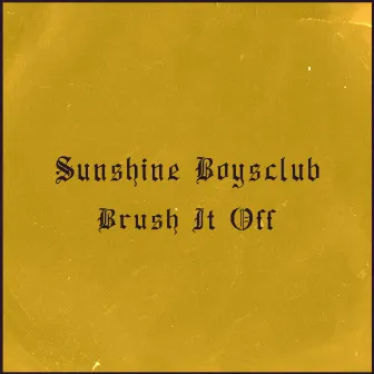 Brush It Off by Sunshine Boysclub