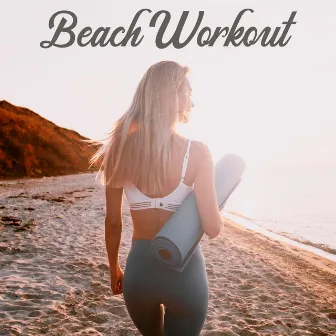 Beach Workout: Music for Cardio, Fitness, Training by Healthy Lifestyle Club