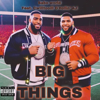 BIG THINGS by Sabo World