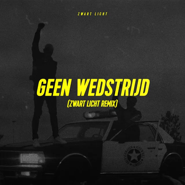 Geen Wedstrijd (Zwart Licht Remix)