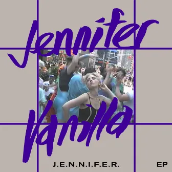 J.E.N.N.I.F.E.R. EP by Jennifer Vanilla