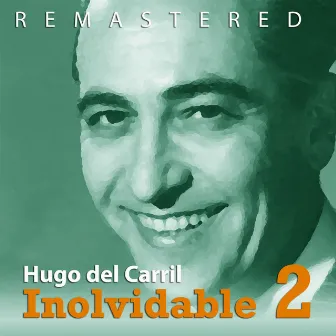 Inolvidable 2 (Remastered) by Hugo Del Carril