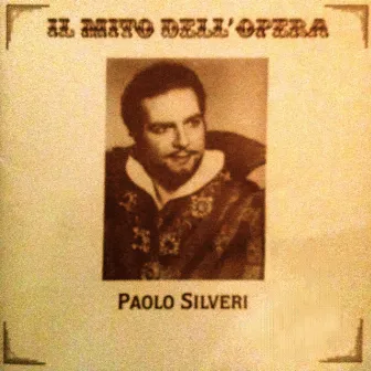 The Myth Of Opera by Paolo Silveri