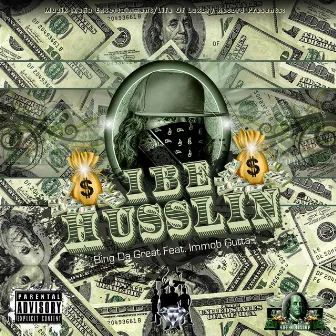 I B Husslin (feat. Immob Gutta) [Remix] by Bing Da Great