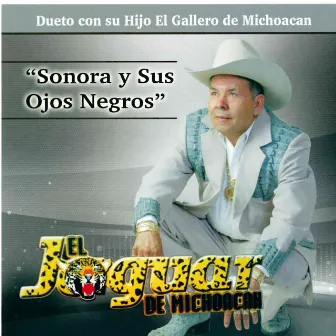 Sonora y Sus Ojos Negros by El Jaguar De Michoacan