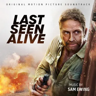 Last Seen Alive (Original Motion Picture Soundtrack) by Sam Ewing