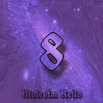 8 (Remastered) by Malcolm Kells