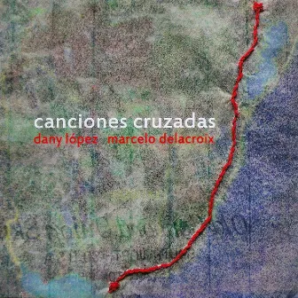 Canciones Cruzadas by Marcelo Delacroix