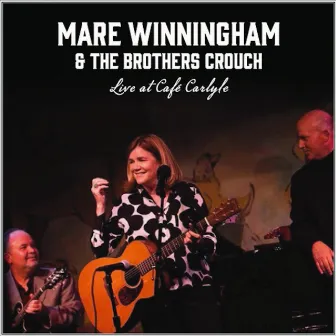 Mare Winningham & The Brothers Crouch - Live At The Carlyle by Mare Winningham