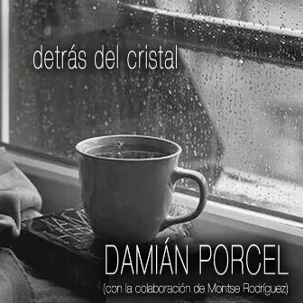 Detrás del Cristal by Damián Porcel