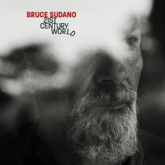 21st Century World by Bruce Sudano