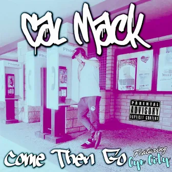 Come Then Go by Cal Mack