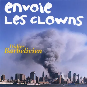 Envoie les clowns by Didier Barbelivien