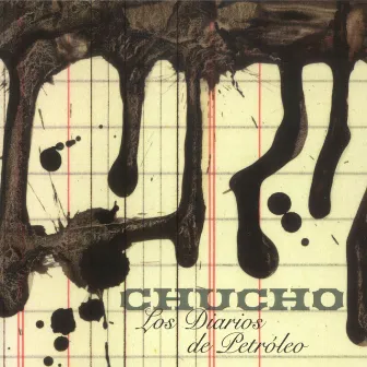 Los Diarios De Petróleo by Chucho