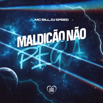 Maldição Não Pega by MC Bill