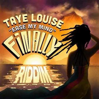 Ease My Mind by Taye Louise