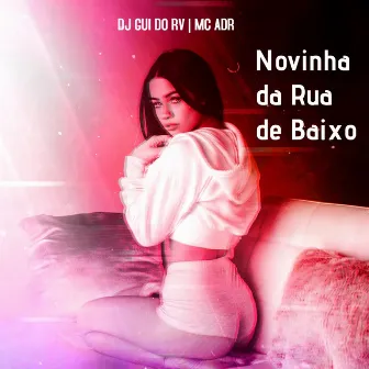 A Novinha da Rua de Baixo by MC ADR