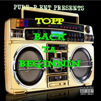 Back Ta Beginnin by Topp