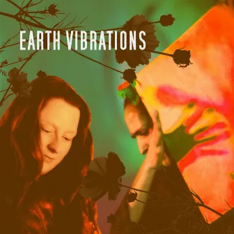 Earth Vibrations by Senhora do Ó