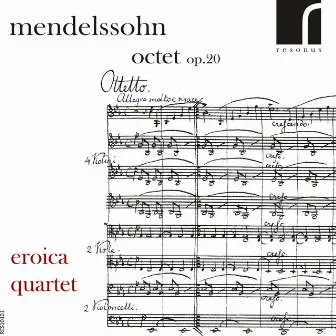 Mendelssohn: String Octet, Op. 20 by Eroica Quartet