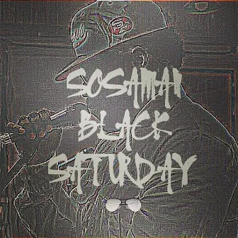 Black Saturday by Sosa Man