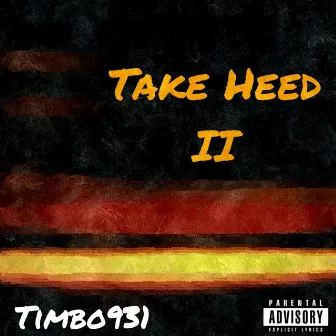 Take Heed 2 by Timbo931