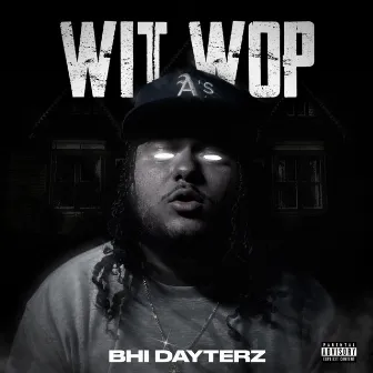 Wit Wop by BHI Dayterz