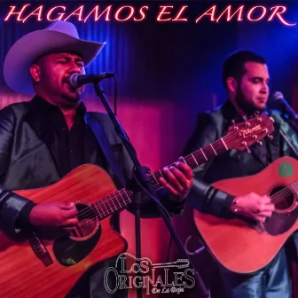 Hagamos el Amor by Los Originales De La Baja