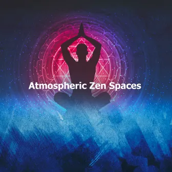 Atmospheric Zen Spaces by Celtic Chillout Meditation Academy