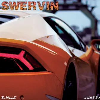 Swervin' by B. Millz