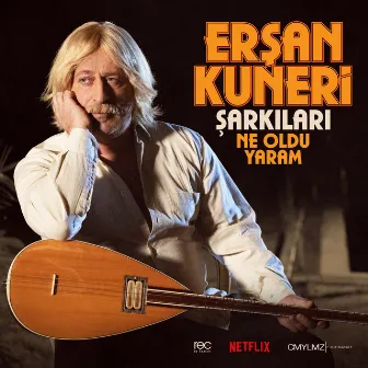 Erşan Kuneri Şarkıları: Ne Oldu Yaram by Cem Yılmaz