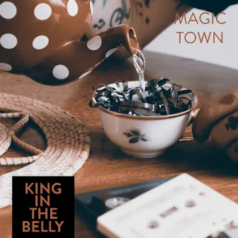 Magic Town by King in the Belly